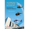 The Emergence of Helicopters and Hospitals: From Vietnam to Hospital Air Ambulances