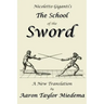 Nicoletto Giganti's the School of the Sword: A New Translation by Aaron Taylor Miedema