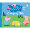 Peppa Pig and the Camping Trip: (A Family Adventure Exploring Nature, Stargazing, and Togetherness - Perfect for Toddlers, Preschoolers, and Kids Ages