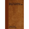 Diary Of A Southern Refugee, During The War
