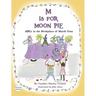 M IS FOR MOON PIE ABCs IN THE BIRTHPLACE OF MARDI GRAS: ABCs IN THE BIRTHPLACE OF MARDI GRAS