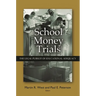 School Money Trials: The Legal Pursuit of Educational Adequacy