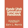 Handy Utah Genealogy Handbook: All You Need to Find Genealogy Resources for Utah FAST!