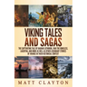 Viking Tales and Sagas: The Captivating Tale of Ragnar Lothbrok, Ivar the Boneless, Lagertha, and More as well as Other Legendary Stories of V