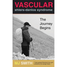 Vascular Ehlers-Danlos Syndrome: The Journey Begins