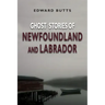 Ghost Stories of Newfoundland and Labrador
