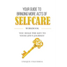 Your Guide to Bringing more Acts of SelfCare Workbook: You hold your key to your life's journey
