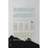 Illegitimate Authority: Facing the Challenges of Our Time
