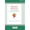 Wander Woman: How High-Achieving Women Find Contentment and Direction (16pt Large Print Edition)