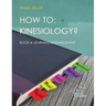 How to: Kinesiology? Book 4: Learning Enhancement: Book 4: Learning Enhancement