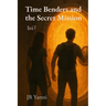 Time Benders and the Secret Mission