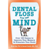 Dental Floss for the Mind: A Complete Program for Boosting Your Brain Power