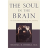 The Soul in the Brain: The Cerebral Basis of Language, Art, and Belief