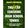 The Art of Coaching High School Tennis: Coach's Workbook