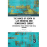 The Dance of Death in Late Medieval and Renaissance Europe: Environmental Stress, Mortality and Social Response