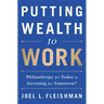 Putting Wealth to Work: Philanthropy for Today or Investing for Tomorrow?