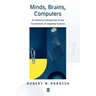 Minds, Brains, Computers: An Historical Introduction to the Foundations of Cognitive Science