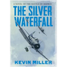 The Silver Waterfall: A Novel of the Battle of Midway