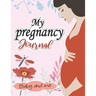 My pregnancy Journal: baby and me: : A Week-By-Week Guide to a Happy, Healthy Pregnancy & First Year Baby Diary, Journal, Mom's Pregnancy Ac