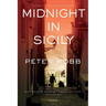 Midnight in Sicily: On Art, Feed, History, Travel and La Cosa Nostra