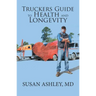 Truckers Guide to Health and Longevity
