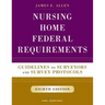 Nursing Home Federal Requirements: Guidelines to Surveyors and Survey Protocols