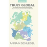 Truly Global: The Theory and Practice of Bringing Your Company to International Markets