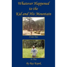 Whatever Happened to the Kid and His Mountain