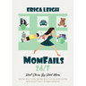 MomFails 24/7: Real Stories By Real Moms