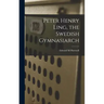 Peter Henry Ling, the Swedish Gymnasiarch