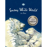 Snowy White World to Save (USA Book Awards-Environmental Book of the Year)