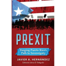 Prexit: Forging Puerto Rico's Path to Sovereignty