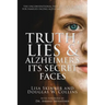Truth, Lies & Alzheimer's: Its Secret Faces