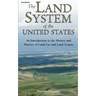The Land System of the United States: An Introduction to the History and Practice of Land Use and Land Tenure