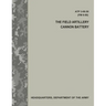 The Field Artillery Cannon Battery (ATP 3-09.50 / FM 6-50)