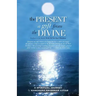 The Present: A gift from the Divine: A tribute to the Master H.H. Sri Sri Ravi Shankar