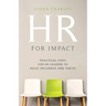 HR for Impact: Practical Steps for HR Leaders to Build Influence and Thrive