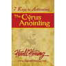 7 Keys to Activating The Cyrus Anointing
