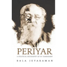 Periyar: The Political Biography of E.V. Ramasamy