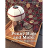 Penny Rugs and More: From the Beginning: A Complete Penny Rug Guide: For Beginner to Advanced