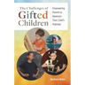 The Challenges of Gifted Children: Empowering Parents to Maximize Their Child's Potential