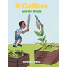 X-Caliber and the Weeds