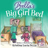 Bella's Big Girl Bed: The Bella Lucia Series, Book 1