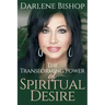 The Transforming Power of Spiritual Desire