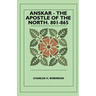 Anskar - The Apostle Of The North. 801-865