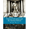 Classical Liberalism and the Austrian School (Large Print Edition)