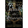 Rebels and Runaways