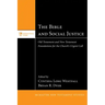 The Bible and Social Justice: Old Testament and New Testament Foundations for the Church's Urgent Call