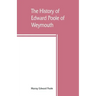 The history of Edward Poole of Weymouth, Mass. (1635) and his descendants