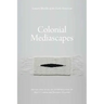 Colonial Mediascapes